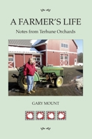 A Farmer's Life: Notes from Terhune Orchards 1591523052 Book Cover