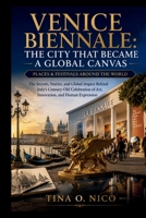 VENICE BIENNALE: THE CITY THAT BECAME A GLOBAL CANVAS PLACES & FESTIVALS AROUND THE WORLD (people and places around the world) B0HBN6TV21 Book Cover