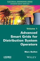 Advanced Smartgrids for Distribution System Operators, Volume 1 1848217374 Book Cover