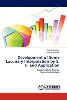 Development of Some Lacunary Interpolation by S. F. and Application: Mathematical Science Numerical Analysis 3847325981 Book Cover