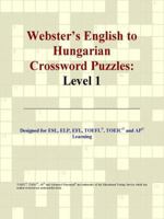 Webster's English to Hungarian Crossword Puzzles: Level 1 0497827913 Book Cover