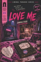 Love Me (Liminal Paradox) B0HF8BCCV6 Book Cover