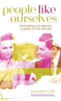 People Like Ourselves: Portrayals of Mental Illness in the Movies (Studies in Film Genres, No. 3) 0810848767 Book Cover