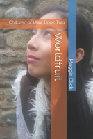Worldfruit: Children of Ullur Book Two B09BSMMK4B Book Cover