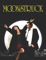Moonstruck: Screenplay B089M1F9SQ Book Cover