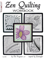 Zen Quilting Workbook: Workbook inspired by Zentangle 1574214047 Book Cover