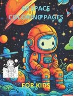 SPACE COLORING PAGES FOR KIDS B0CGTP3SNC Book Cover