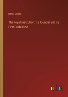 The Royal Institution: its Founder and its First Professors 3368128221 Book Cover