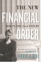 The New Financial Order: Risk in the 21st Century 0691120110 Book Cover