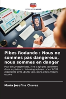 Pibes Rodando: Nous ne sommes pas dangereux, nous sommes en danger (French Edition) 6206645037 Book Cover