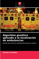 Algoritmo genético aplicado a la localización de ambulancias 6202913894 Book Cover