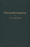 Einfuhrung in Die Lehre Von Der Warmeubertragung: Ein Leitfaden Fur Die Praxis 3642893155 Book Cover