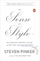 The Sense of Style: The Thinking Person's Guide to Writing in the 21st Century 0670025852 Book Cover