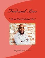 Food and Love: We're Not Finished Yet 153751962X Book Cover