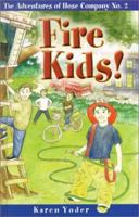 Fire Kids!: The Adventures of Hose Company No. 2 (Adventures of Hose Company) 0970048734 Book Cover