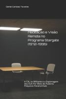 Meditação e Visão Remota no Programa Stargate (1972-1995): A CIA, os Militares e a Espionagem dos EUA Por Meio de Poderes Psíquicos Paranormais 1790363039 Book Cover