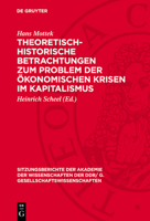 Theoretisch-Historische Betrachtungen Zum Problem Der Ökonomischen Krisen Im Kapitalismus 3112743962 Book Cover