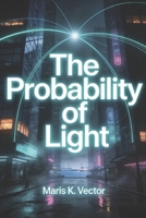 The Probability of Light B0GVY2PLQB Book Cover