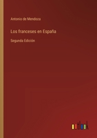 Los franceses en España: Segunda Edición 3368045571 Book Cover