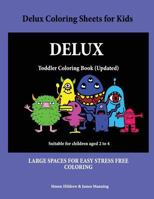 Delux Coloring Sheets for Kids: A coloring (colouring) book for kids, with coloring sheets, coloring pages, with coloring pictures suitable for toddle 1726273199 Book Cover