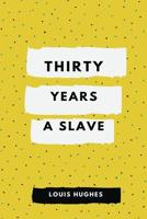 Thirty Years a Slave 374473739X Book Cover