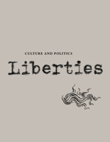 Liberties Journal of Culture and Politics: Volume II, Issue 3 1735718769 Book Cover