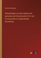 Abhandlungen aus dem Gebiete des gemeinen und französischen Zivil- und Prozessrechts in vergleichender Darstellung 1019305274 Book Cover