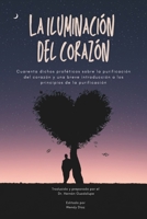 La Iluminación del Corazón: Cuarenta dichos proféticos sobre la purificación del corazón y una breve introducción a los principios de la purificación (Spanish Edition) B0DY1P2244 Book Cover