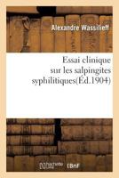 Essai Clinique Sur Les Salpingites Syphilitiques 2011312515 Book Cover