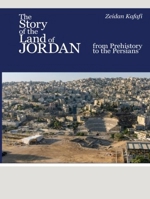 Story of the Land of Jordan from Prehistory to the Persians 195591821X Book Cover