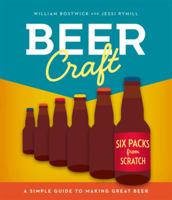 Beer Craft: A Simple Guide to Making Great Beer 1605291331 Book Cover