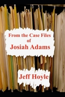 From the Case Files of Josiah Adams B08MN61CT5 Book Cover