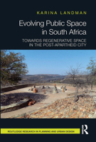 Evolving Public Space in South Africa: Towards Regenerative Space in the Post-Apartheid City 0367664577 Book Cover