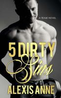 5 Dirty Sins: Tease Series Book 5 (The Tease Series) 1537331604 Book Cover