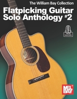 The William Bay Collection-Flatpicking Guitar Solo Anthology #2 B0CW1HVT24 Book Cover