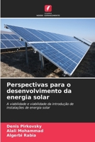 Perspectivas para o desenvolvimento da energia solar: A viabilidade e viabilidade da introdução de instalações de energia solar (Portuguese Edition) 6205086050 Book Cover