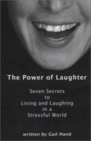 The Power of Laughter: Seven Secrets to Living and Laughing in a Stressful World (The Power of Laughter, 1) 0972878300 Book Cover