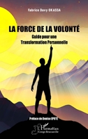 La Force de la Volonté: Guide pour une Transformation Personnelle (Harmattan Congo-Brazzaville) (French Edition) 2336559358 Book Cover