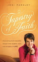 Tapestry of Faith: Discovering God's Beautiful Design in the Laughter, Tears, and Struggles of Life 1621365166 Book Cover