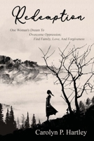 Redemption: One Woman's Dream to Overcome Oppression: Find Family, Love, and Forgiveness 0988908913 Book Cover