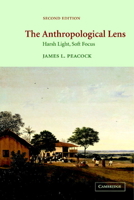 The Anthropological Lens : Harsh Light, Soft Focus 0521004594 Book Cover