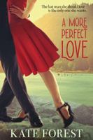 A More Perfect Love 0998560774 Book Cover