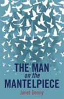 The Man on the Mantelpiece 1781323577 Book Cover