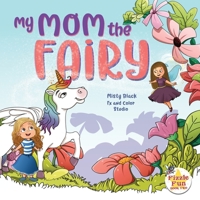 My Mom the Fairy (Fizzle Fun) 1951292146 Book Cover