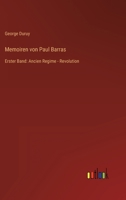 Memoiren von Paul Barras: Erster Band: Ancien Regime - Revolution 3368246747 Book Cover