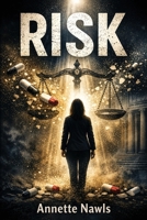 Risk: A Survivor's Fight Against Assault, Corruption, and Forced Medication B0GZLZJVW1 Book Cover