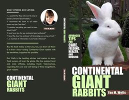 Continental Giant Rabbits: Advanced Tips for Care, Feeding, Health, and Housing 1735389137 Book Cover