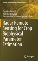 Radar Remote Sensing for Crop Biophysical Parameter Estimation 9811644233 Book Cover