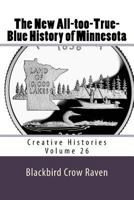 The New All-too-True-Blue History of Minnesota 1985140144 Book Cover