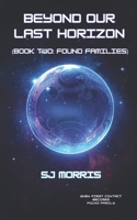 Beyond Our Last Horizon: Book Two: Found Families B0GVK1DYN2 Book Cover